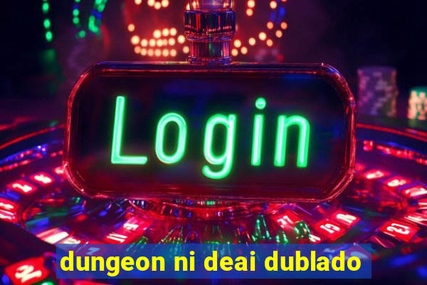 dungeon ni deai dublado